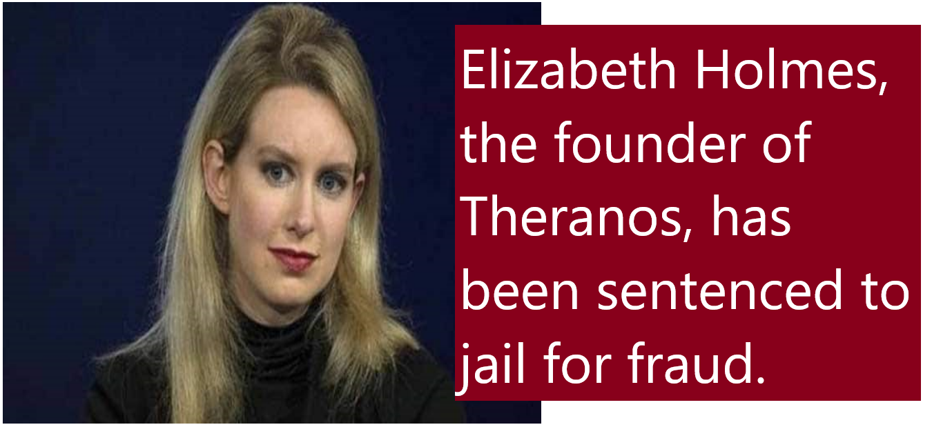 Elizabeth Holmes the founder of Theranos has been sentenced to jail for fraud.