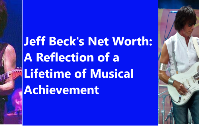 Jeff Becks Net Worth A Reflection of a Lifetime of Musical Achievement