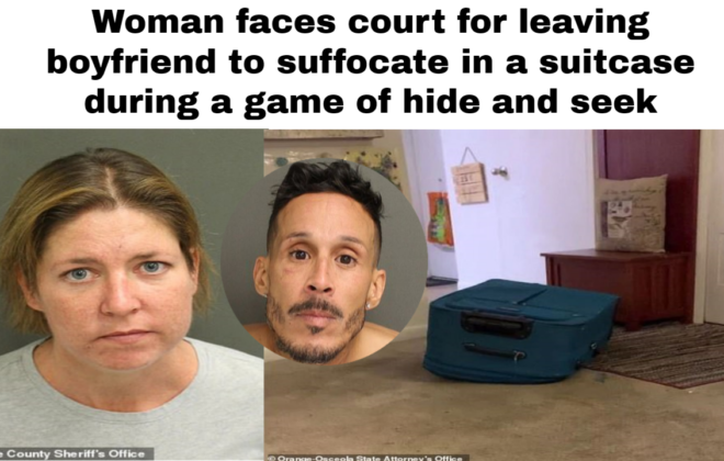 Woman faces court for leaving boyfriend to suffocate in a suitcase during a game of hide and seek