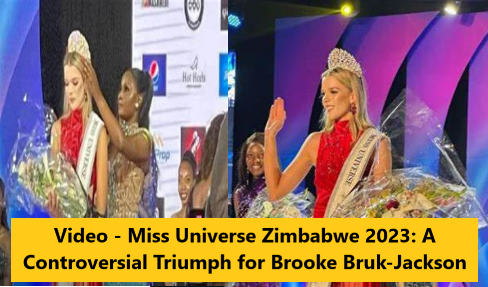 Miss Universe Zimbabwe 2023 A Controversial Triumph for Brooke Bruk Jackson